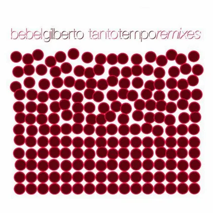 Bebel Gilberto - Tanto Tempo Remixed (2LP) cover