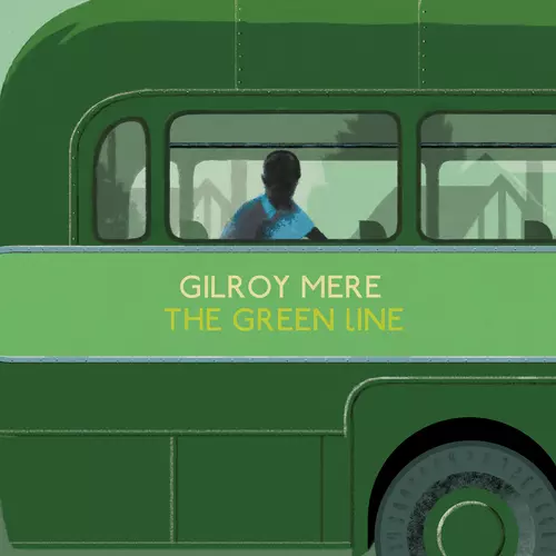 Gilroy Mere - The Green Line