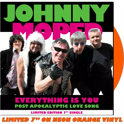 Johnny Moped - Everything Is You 7" (Neon Orange Vinyl)