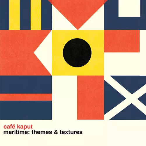 Café Kaput - Maritime: Themes and Textures