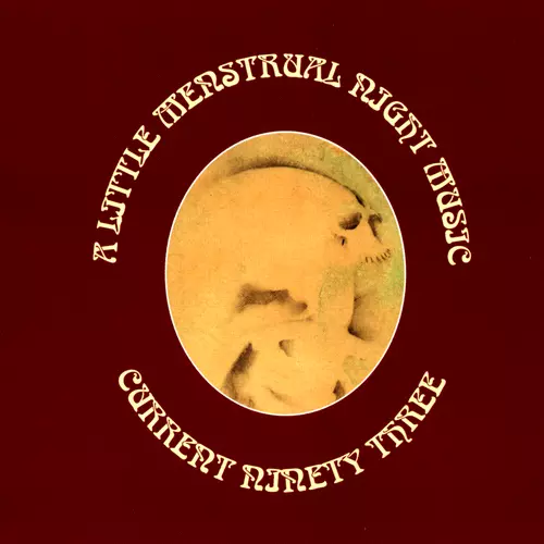 Current 93 - A Little Menstrual Night Music