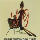 It’s Not What You Think It Is !!?!