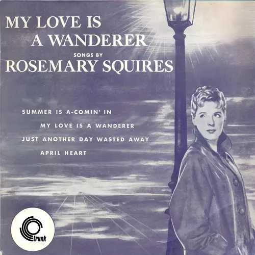 Rosemary Squires - My Love Is A Wanderer