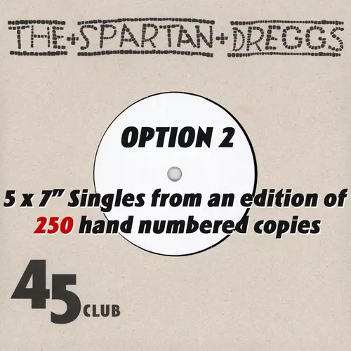 The Spartan Dreggs - Spartan Dreggs 45 Club Subscription (Ltd 250)
