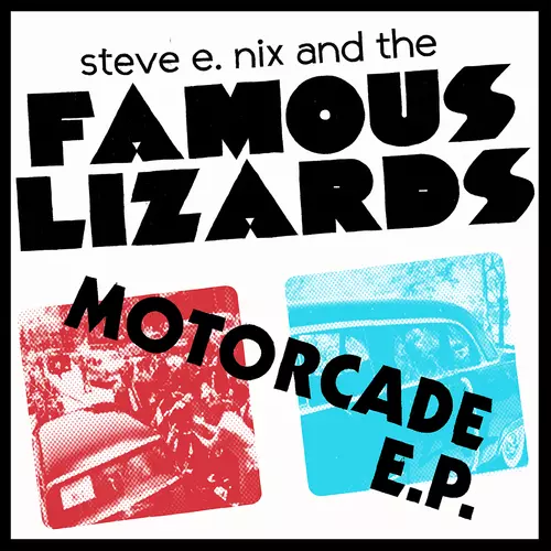 Steve E. Nix and The Famous Lizards - Motorcade EP