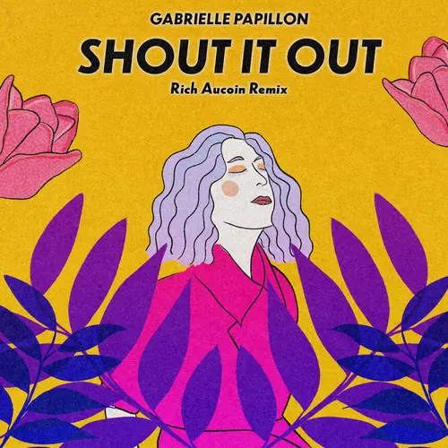 Gabrielle Papillon, Rich Aucoin - Shout It Out (Rich Aucoin Remix)