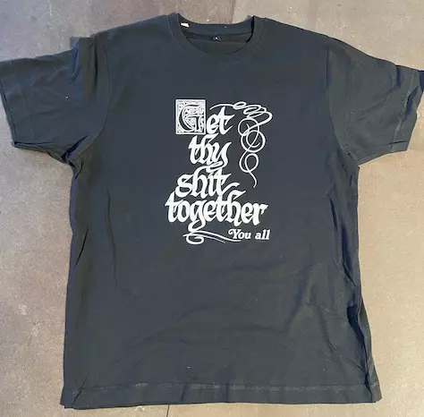 BLACK GET THY SHIT TOGETHER TEE
