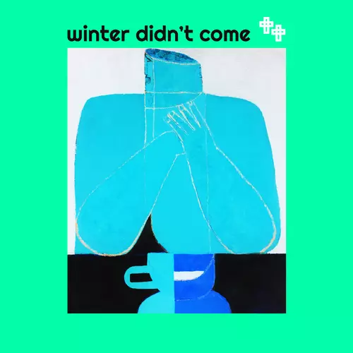 Winter Didn't Come