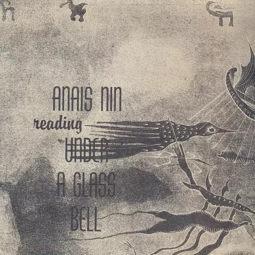 Anais Nin - Anais Nin Reading Her Own Short Stories from Under a Glass Bell