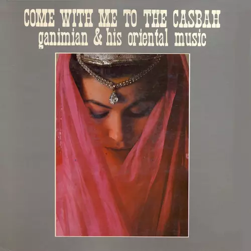 Ganimian and His Oriental Music - Come With Me to the Casbah (Remastered)