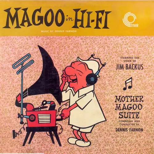 The Voice of Jim Backus, the Music of Dennis Farnon, the Soprano Solos of Marni Nixon - Magoo in Hi-Fi