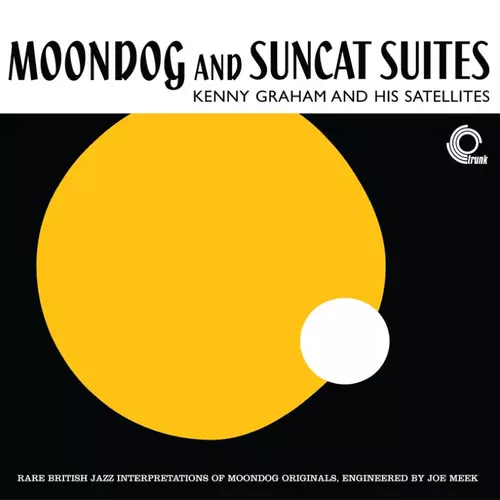 Kenny Graham And His Satellites - Moondog And Suncat Suites