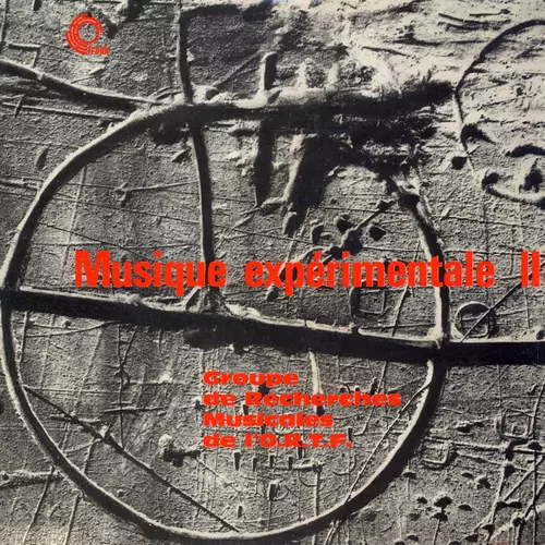 Le group de recherches musicales de la R.T.F. - Musique expérimentale II (Remastered)