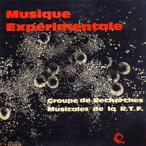 Le group de recherches musicales de la R.T.F. - Musique expérimentale (Remastered)