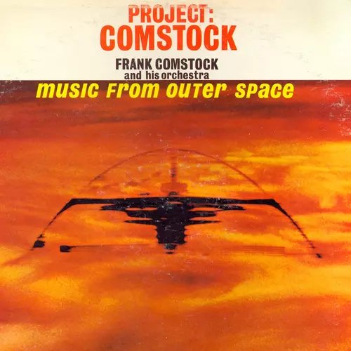 Frank Comstock and His Orchestra - Project Comstock: Music from Outer Space (Remastered)