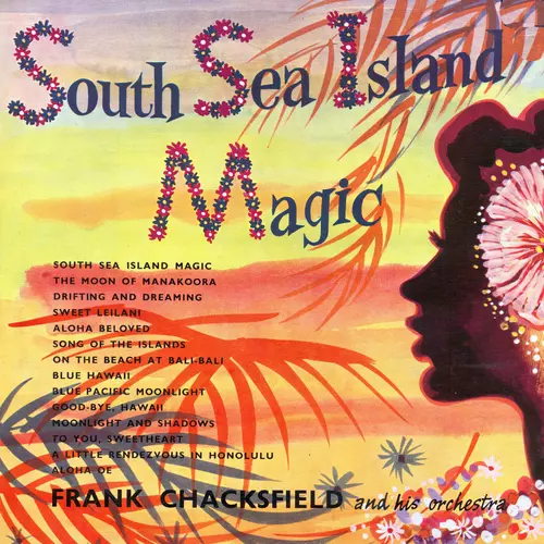 Frank Chacksfield and his Orchestra - South Sea Island Magic