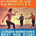 N.Y. Export: OP. Jazz from Ballet USA / Ballet Music from West Side Story
