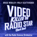 Video Killed The Radio Star (Dark Star)