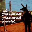 It's A Crammed, Crammed World