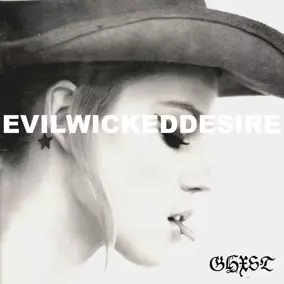 GHXST - EVILWICKEDDESIRE