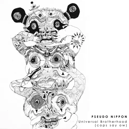 Pseudo Nippon - Universal Brotherhood (Cops Say Ow)
