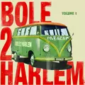 Bole 2 Harlem Vol.1