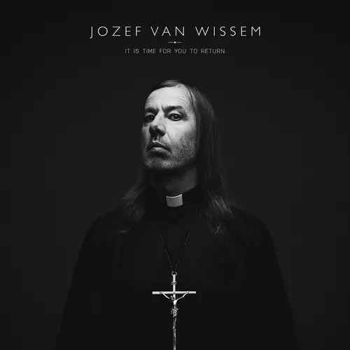 Jozef van Wissem - It Is Time for You to Return