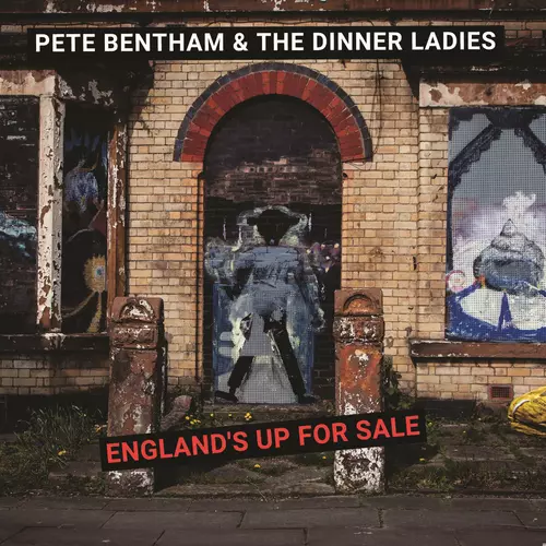 Pete Bentham and The Dinner Ladies - England's Up for Sale