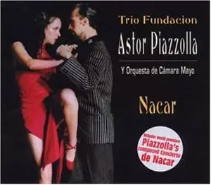 Trio Fundacion Astor Piazzolla - Nacar