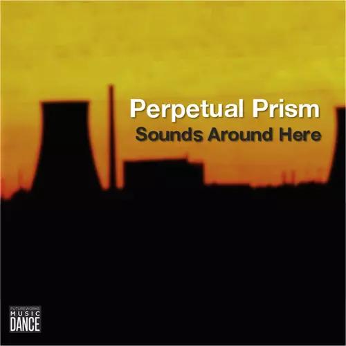 Perpetual Prism - Sounds Around Here EP