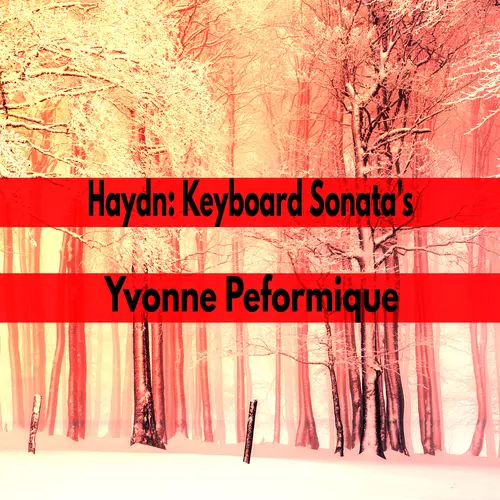 Yvonne Performique - Haydn Keyboard Sonata's