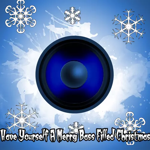 Christmas Hits,Christmas Songs & Christmas - Have Yourself A Merry Bass Filled Christmas