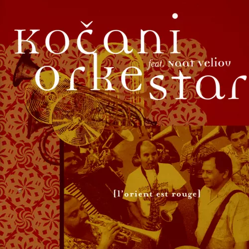Kocani Orkestar - L'Orient Est Rouge