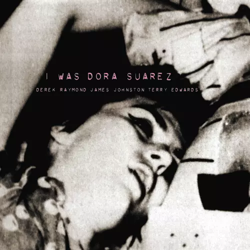 Derek Raymond, James Johnston and Terry Edwards - I Was Dora Suarez