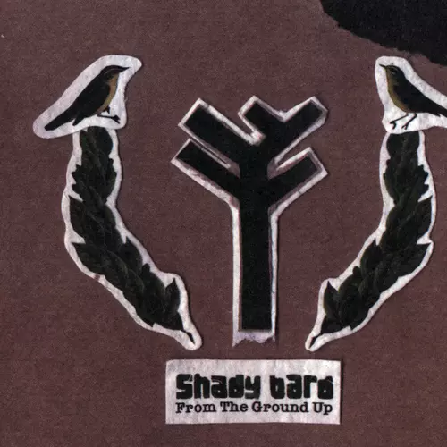 Shady Bard - From The Ground Up