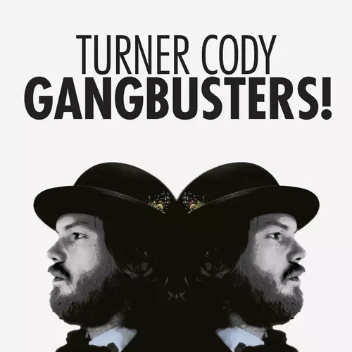 Turner Cody - Gangbusters!