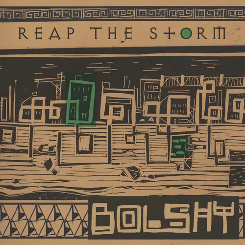 Bolshy - Reap The Storm