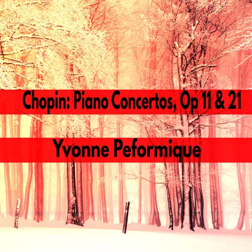 Yvonne Performique - Chopin Piano Concertos, Op 11 & 21
