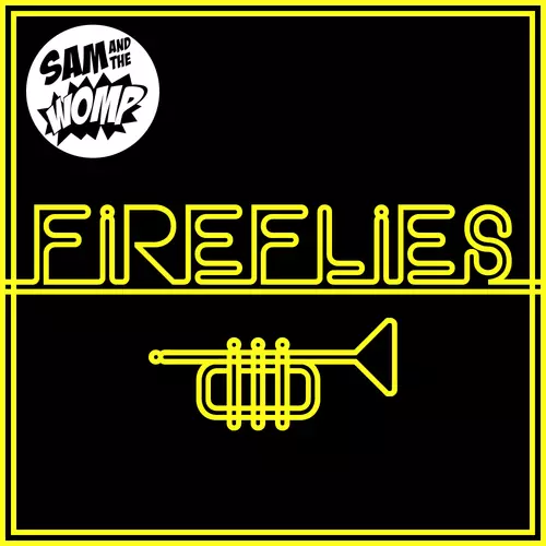 Sam And The Womp - Fireflies