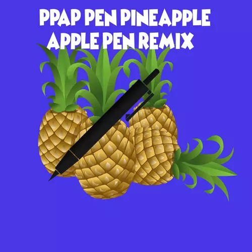 Dubble Trubble - PPAP: Pen Pineapple Apple Pen Remix