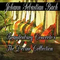 Johann Sebastian Bach: Brandenburg Concerto's The Divine Collection