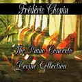 Frédéric Chopin: The Piano Concerto Divine Collection