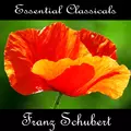 Essential Classics: Franz Schubert