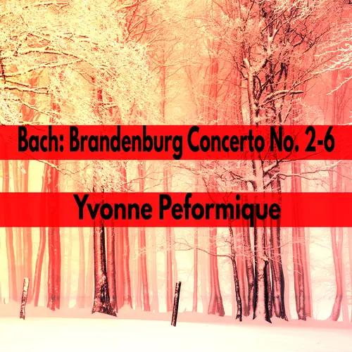 Yvonne Performique - Bach Brandenburg Concerto No. 2-6