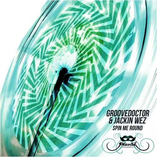 The Groovedoctor & Jackin Wez - Spin Me Around