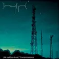 Life Within Lost Transmissions
