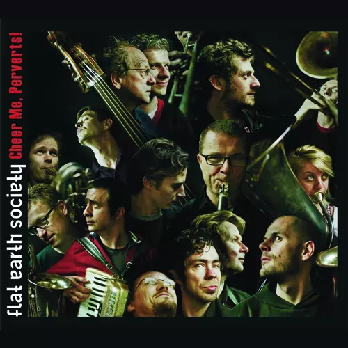 Flat Earth Society - Cheer Me, Perverts!