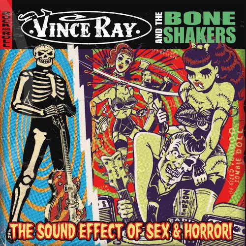 Vince Ray & The Boneshakers - The Sound Effect of Sex and Horror