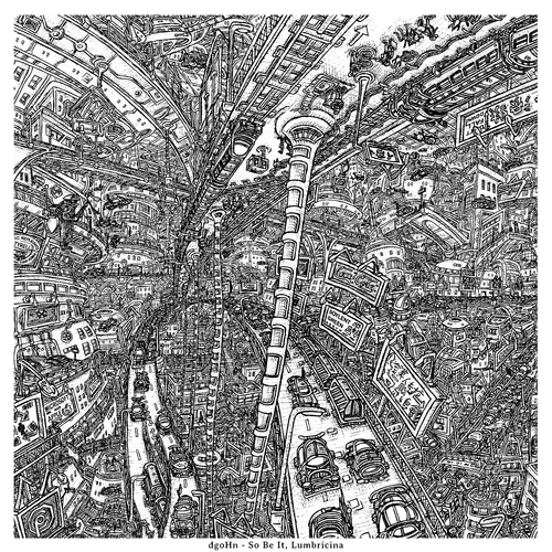 dgoHn - So Be It, Lumbricina