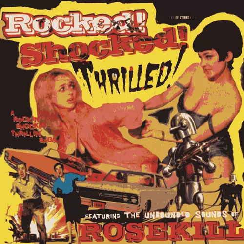Rosekill - Rocked! Shocked! Thrilled!